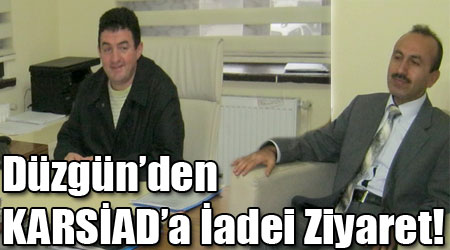 Düzgün’den KARSİAD’a İadei Ziyaret!