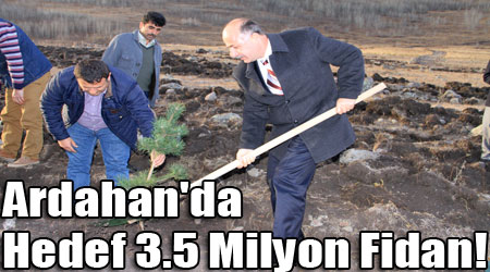 Ardahan'da Hedef 3.5 Milyon Fidan!