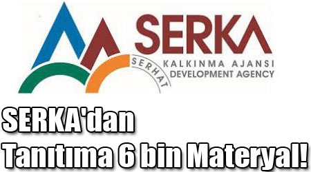 SERKA'dan Tanıtıma 6 bin Materyal!