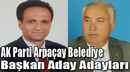 AK Parti Arpaçay Belediye Başkan Aday Adayları
