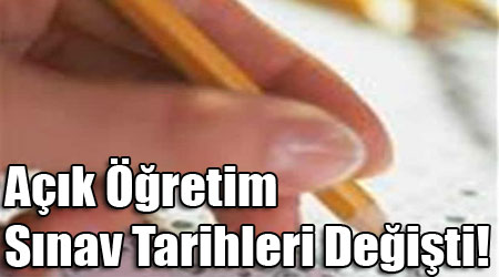 Açık Öğretim Sınav Tarihleri Değişti!