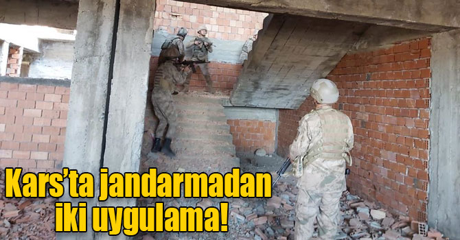 Kars’ta jandarmadan iki uygulama!