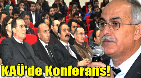 KAÜ'de Konferans!