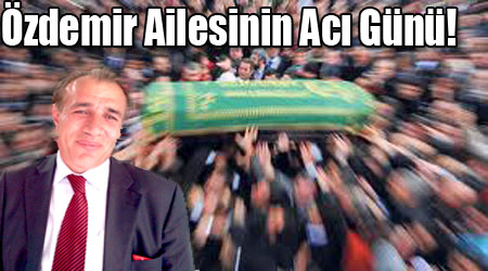 Özdemir Ailesinin Acı Günü!