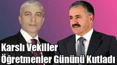 Karslı Vekiller Öğretmenler Gününü Kutladı