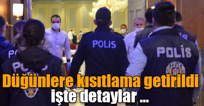 Düğünlere kısıtlama getirildi! işte detaylar ...