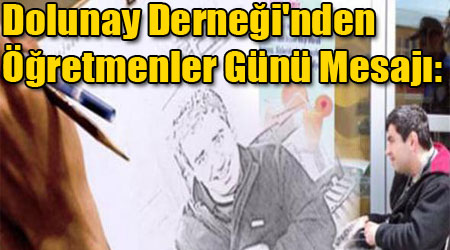 Dolunay Derneği'nden Öğretmenler Günü Mesajı;