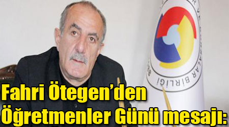 Fahri Ötegen’den Öğretmenler Günü mesajı::
