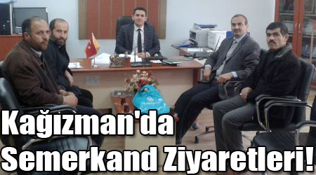 Kağızman'da Semerkand Ziyaretleri!