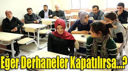 Eğer Dershaneler Kapatılırsa...?