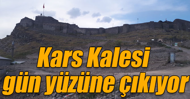 Kars Kalesi gün yüzüne çıkıyor