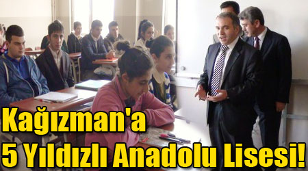 Kağızman'a 5 Yıldızlı Anadolu Lisesi!