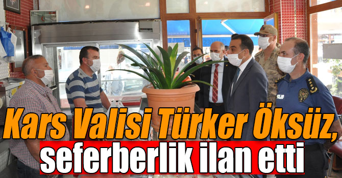 Kars Valisi Türker Öksüz, seferberlik ilan etti