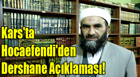 Kars'ta Hocaefendi'den Dershane Açıklaması!