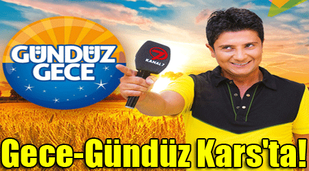 Gece-Gündüz Kars'ta!