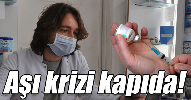 Aşı krizi kapıda!