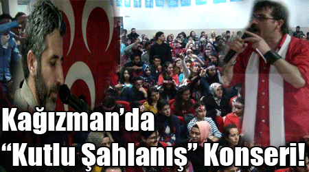 Kağızman’da “Kutlu Şahlanış” Konseri!