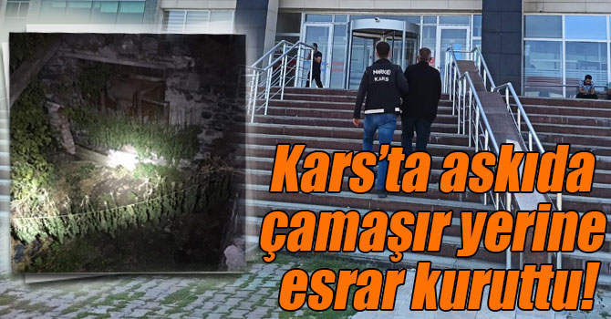 Kars’ta askıda çamaşır yerine esrar kurutan şahıs tutuklandı