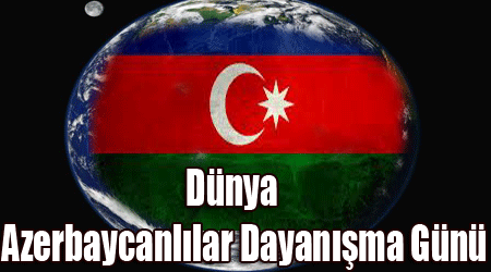 Dünya Azerbaycanlılar Dayanışma Günü