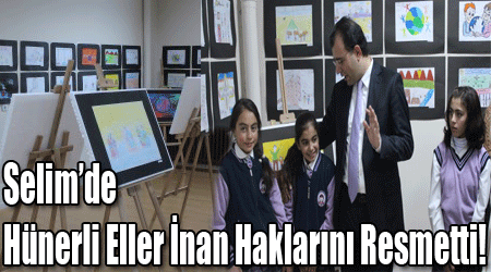 Selim'de Hünerli Eller İnsan Haklarını Resmetti!