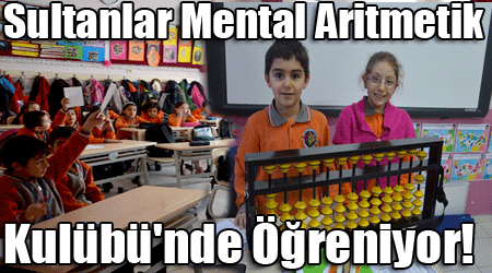 Sultanlar Mental Aritmetik Kulübü'nde!