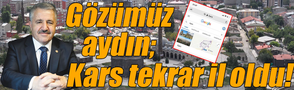 Gözümüz aydın; Kars tekrar il oldu!