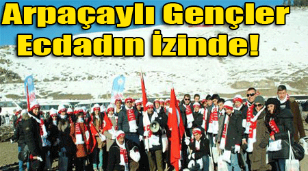 Arpaçaylı Gençler Ecdadın İzinde!