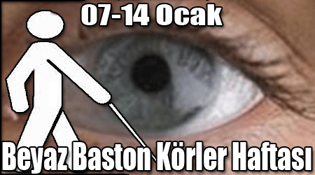 07-14 Ocak “Beyaz Baston Körler Haftası”