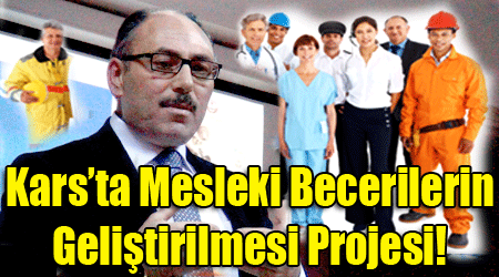 Kars’ta Mesleki Becerilerin Geliştirilmesi Projesi!