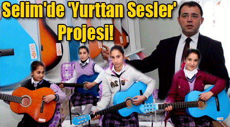 Selim'de 'Yurttan Sesler' Projesi!