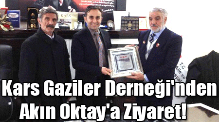 Kars Gaziler Derneği'nden Akın Oktay'a Ziyaret!