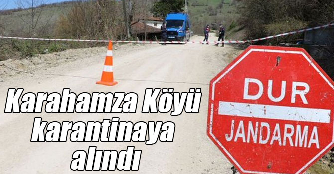 Selim Karahamza Köyü karantinaya alındı