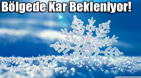 Bölgede Kar Bekleniyor!