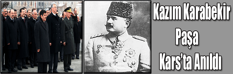 Kazım Karabekir Paşa Kars’ta Anıldı