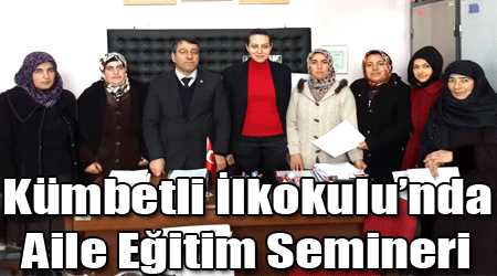 Kümbetli İlkokulu'nda Aile Eğitim Semineri