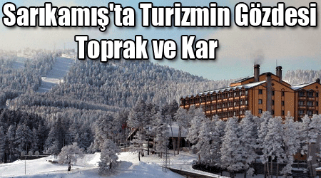 Sarıkamış'ta Turizmin Gözdesi Toprak ve Kar