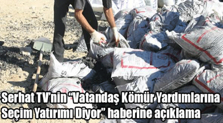 “Vatandaş Kömür Yardımlarına Seçim Yatırımı Diyor” Haberine Açıklama