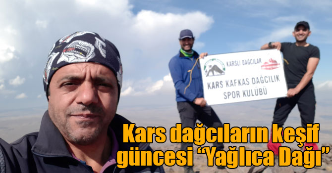 Kars dağcıların keşif güncesi “Yağlıca Dağı”