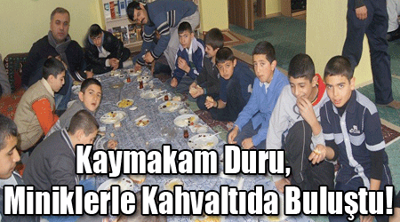 Kaymakam Duru, Miniklerle Kahvaltıda Buluştu!