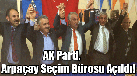 AK Parti, Arpaçay Seçim Bürosu Açıldı
