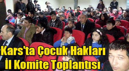 Kars'ta Çocuk Hakları İl Komite Toplantısı