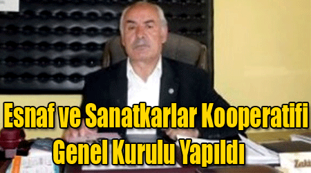 Esnaf ve Sanatkarlar Kooperatifi Genel Kurulu Yapıldı