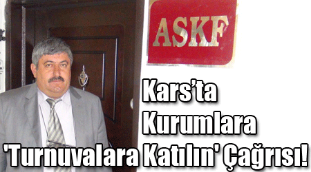 Kars’ta Kurumlara 'Turnuvalara Katılın' Çağrısı!