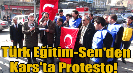 Türk Eğitim-Sen'den Kars'ta Protesto!