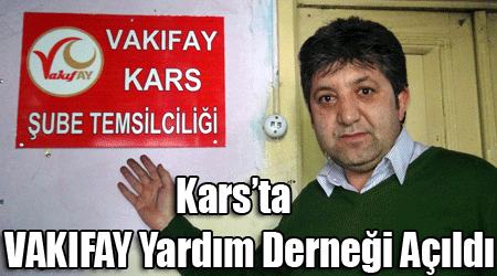 Kars’ta VAKIFAY Yardım Derneği Açıldı