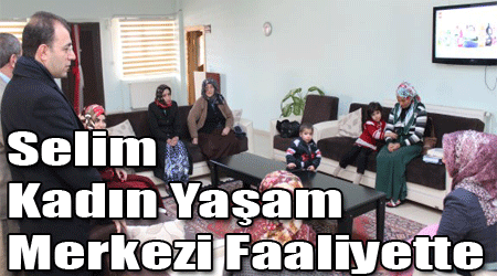Selim Kadın Yaşam Merkezi Faaliyette