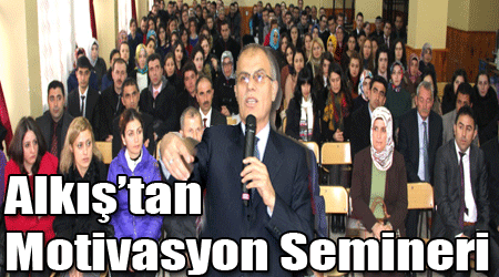 Alkış’tan Motivasyon Semineri