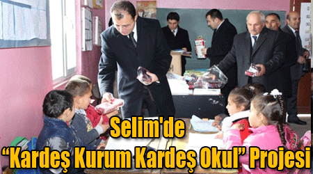 Selim'de “Kardeş Kurum Kardeş Okul” Projesi