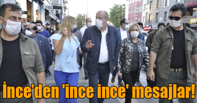 İnce’den 'ince ince' mesajlar!