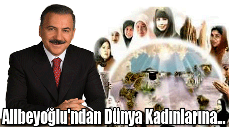 Alibeyoğlu'ndan Dünya Kadınlarına...